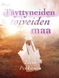 Produktbild: T&auml;yttyneiden toiveiden maa