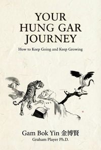 Produktbild: Your Hung Gar Journey: How to Keep Going and Keep Growing