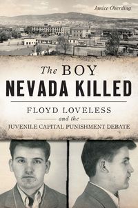 Produktbild: Boy Nevada Killed: Floyd Loveless and the Juvenile Capital Punishment Debate