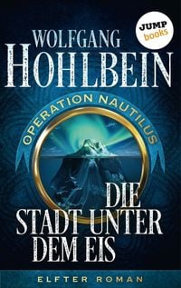 Produktbild: Die Stadt unter dem Eis: Operation Nautilus - Elfter Roman