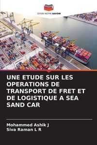 Produktbild: Une Etude Sur Les Operations De Transport De Fret Et De Logistique a Sea Sand Car