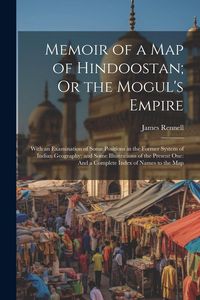 Produktbild: Memoir of a Map of Hindoostan; Or the Mogul's Empire