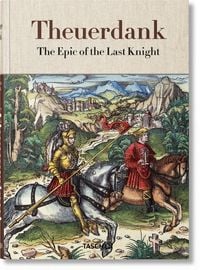 Produktbild: Theuerdank. The Epic of the Last Knight