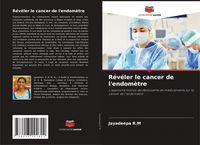 Produktbild: R&eacute;v&eacute;ler le cancer de l'endom&egrave;tre