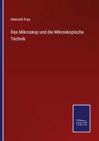 Produktbild: Das Mikroskop und die Mikroskopische Technik