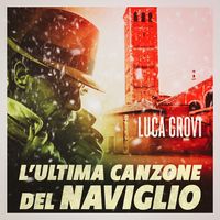 Produktbild: L'ultima canzone del naviglio