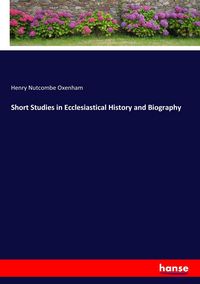 Produktbild: Short Studies in Ecclesiastical History and Biography