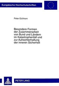 Produktbild: Besondere Formen der Zusammenarbeit von Bund und L&auml;ndern im Katastrophenfall und zur Aufrechterhaltung der inneren Sicherheit