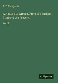 Produktbild: A History of Greece, From the Earliest Times to the Present.