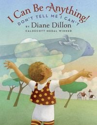 Produktbild: Dillon, D: I Can Be Anything! Don't Tell Me I Can't