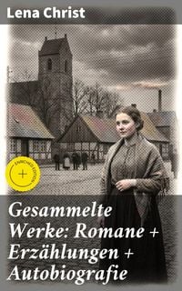Produktbild: Gesammelte Werke: Romane + Erz&auml;hlungen + Autobiografie