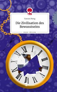 Produktbild: Die Zivilisation des Bewusstseins. Life is a Story - story.one