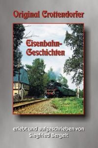 Produktbild: Original Crottendorfer Eisenbahngeschichten