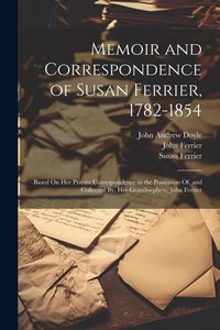 Produktbild: Memoir and Correspondence of Susan Ferrier, 1782-1854