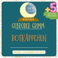 Produktbild: Gebr&uuml;der Grimm: Rotk&auml;ppchen plus f&uuml;nf weitere M&auml;rchen