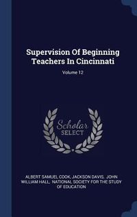Produktbild: Supervision Of Beginning Teachers In Cincinnati; Volume 12