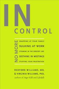Produktbild: In Control: No More Snapping at Your Family, Sulking at Work, Steaming in the Grocery Line, Seething in Meetings, Stuffing Your Fr