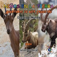 Produktbild: Niños en la Tierra - Aventuras de vida Silvestre - Explora el Mundo Ibex