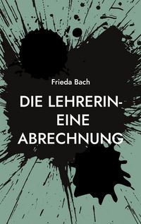 Produktbild: Die Lehrerin- eine Abrechnung