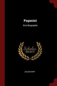 Bild vom Artikel Paganini: Eine Biographie vom Autor Julius Kapp