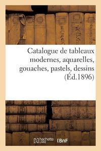 Produktbild: Catalogue de tableaux modernes, aquarelles, gouaches, pastels, dessins