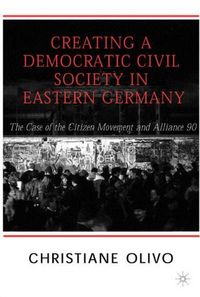 Produktbild: Creating a Democratic Civil Society in Eastern Germany