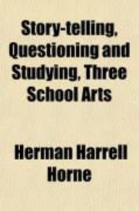 Produktbild: Story-Telling, Questioning and Studying, Three School Arts