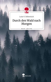 Produktbild: Durch den Wald nach Morgen. Life is a Story - story.one
