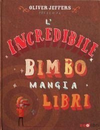 Produktbild: L' incredibile bimbo mangia libri. Libro pop-up