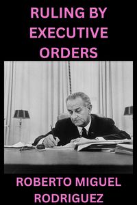 Produktbild: Ruling by Executive Orders