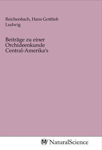 Produktbild: Beitr&auml;ge zu einer Orchideenkunde Central-Amerika's