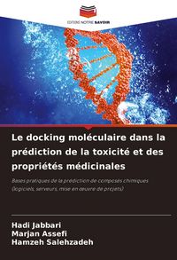 Produktbild: Le docking mol&eacute;culaire dans la pr&eacute;diction de la toxicit&eacute; et des propri&eacute;t&eacute;s m&eacute;dicinales