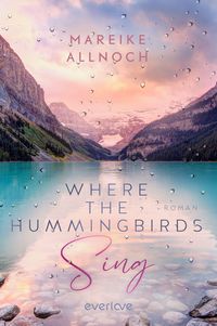 Where the Hummingbirds Sing - Exklusiver Farbschnitt von Mareike Allnoch