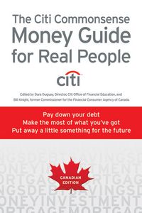 Produktbild: The Citi Commonsense Money Guide for Real People: Pay Down Your Debt, Make the Most of What You've Got, Put Away a Little Something for the Future