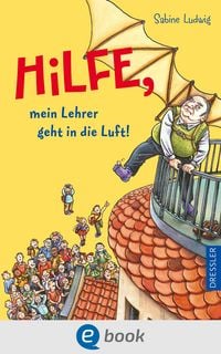 Produktbild: Hilfe, mein Lehrer geht in die Luft!