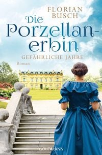 Produktbild: Die Porzellan-Erbin - Gef&auml;hrliche Jahre