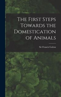 Produktbild: The First Steps Towards the Domestication of Animals