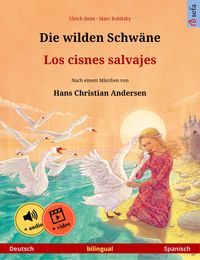 Produktbild: Die wilden Schw&auml;ne - Los cisnes salvajes (Deutsch - Spanisch)