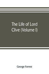 Produktbild: The life of Lord Clive (Volume I)