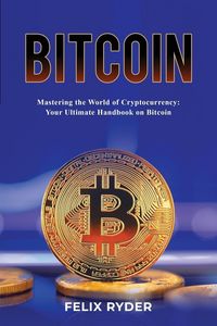 Produktbild: Bitcoin - Mastering The World Of Cryptocurrency