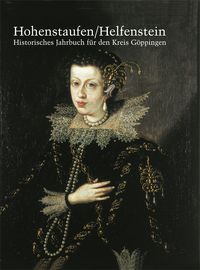 Produktbild: Hohenstaufen/Helfenstein. Historisches Jahrbuch f&uuml;r den Kreis G&ouml;ppingen 17