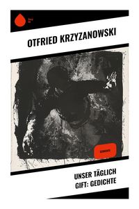 Produktbild: Unser t&auml;glich Gift: Gedichte