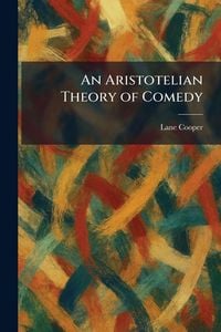 Produktbild: An Aristotelian Theory of Comedy
