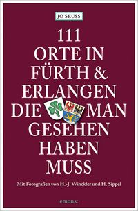 Produktbild: 111 Orte in F&uuml;rth & Erlangen, die man gesehen haben muss