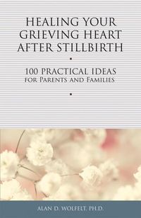 Produktbild: Healing Your Grieving Heart After Stillbirth
