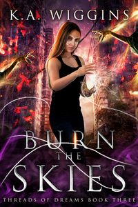 Produktbild: Burn the Skies (Threads of Dreams, #3)