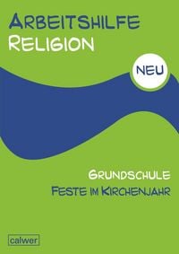 Produktbild: Arbeitshilfe Religion Grundschule Feste im Kirchenjahr