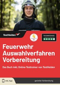 Produktbild: Feuerwehr Auswahlverfahren Vorbereitung: Das Buch inkl. Online-Testtrainer von TestHelden |