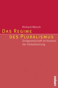 Bild vom Artikel Das Regime des Pluralismus vom Autor Richard Münch