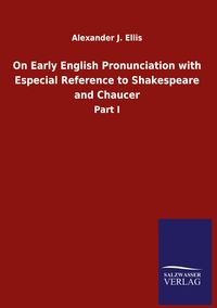 Produktbild: On Early English Pronunciation with Especial Reference to Shakespeare and Chaucer